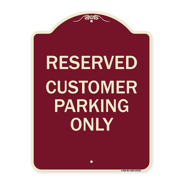 Reserved Customer Parking Only Heavy-Gauge Aluminum Architectural Sign, 24" x 18", BU-1824-23222